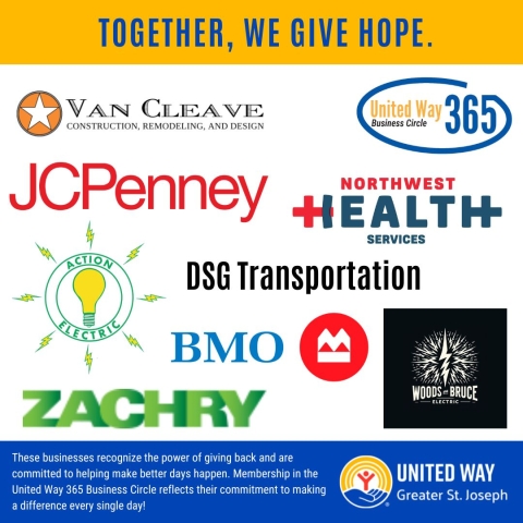 A graphic with the headline “Together, We Give Hope” features United Way Greater St. Joseph and the United Way 365 Business Circle logo. It highlights participating businesses including Van Cleave Construction, JCPenney, Northwest Health Services, Action Electric, DSG Transportation, BMO, Zachry, and Woods & Bruce Electric. At the bottom, text emphasizes these businesses’ commitment to giving back and making a difference every day through their support of the United Way 365 Business Circle.