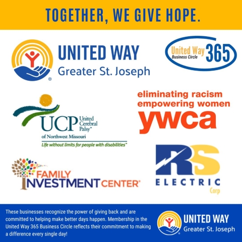 A graphic with the headline “Together, We Give Hope” features United Way Greater St. Joseph and the United Way 365 Business Circle logo. It highlights partner organizations and businesses including UCP of Northwest Missouri, YWCA, Family Investment Center, and RS Electric Corp. At the bottom, text emphasizes these partners’ commitment to giving back and making a difference every day through their support of the United Way 365 Business Circle.