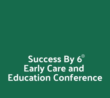 United Way Success By 6 Early Care and Education Conference