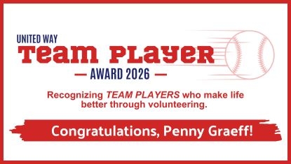 Graphic for the United Way Team Player Award 2026 featuring a baseball-themed design with the message: “Recognizing TEAM PLAYERS who make life better through volunteering.” The graphic congratulates Penny Graeff on receiving the award.
